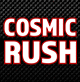 COSMIC RUSH