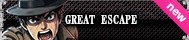 GREAT ESCAPE