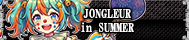 JONGLEUR in SUMMER