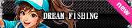 DREAM FISHING