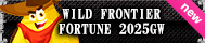 WILD FRONTIER FORTUNE 2025GW