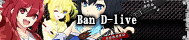 Ban D-live